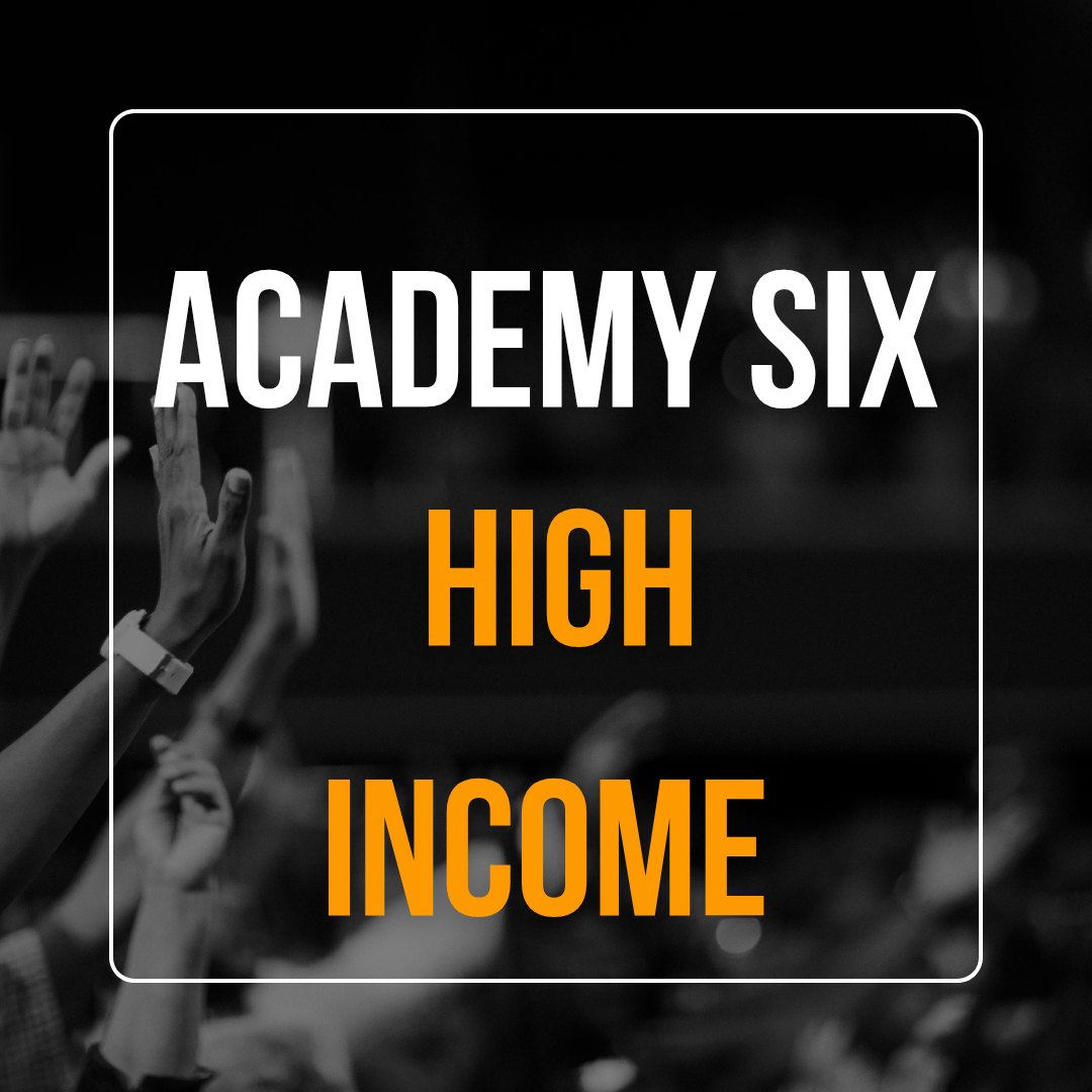 High income-ACADEMY SIX